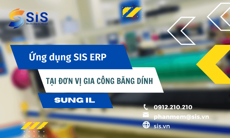 Dự án triển khai giải pháp ERP tại đơn vị gia công băng dính SUNG IL